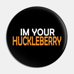 Myths About I'm Your Huckleberry Over The Next Pin