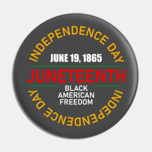 Independence Day Juneteenth Pin