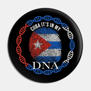 Cuba Its In My DNA - Gift for Cuban From Cuba Pin