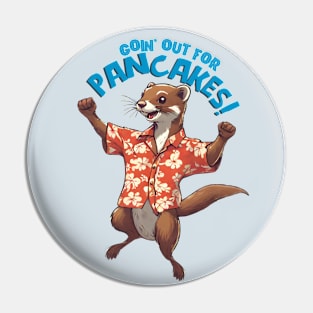 Cute weasel Hawaiian shirt going out for pancakes Pin