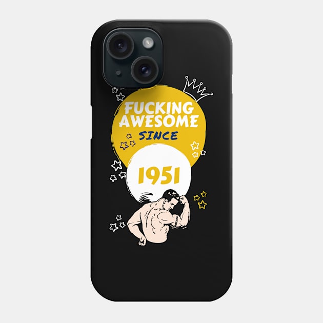 Fucking Awesome Since 1951 Phone Case by crystalclearsales