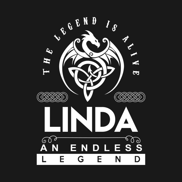 Linda Name T Shirt - The Legend Is Alive - Linda An Endless Legend Dragon Gift Item by riogarwinorganiza