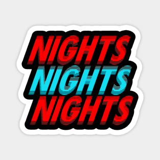 nights nights nights Magnet