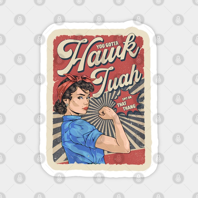 Gotta Hawk Tuah - Spit on That Thing Magnet by charruffian