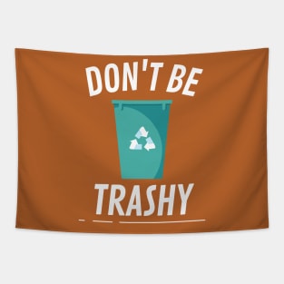Don't be trashy bin Tapestry