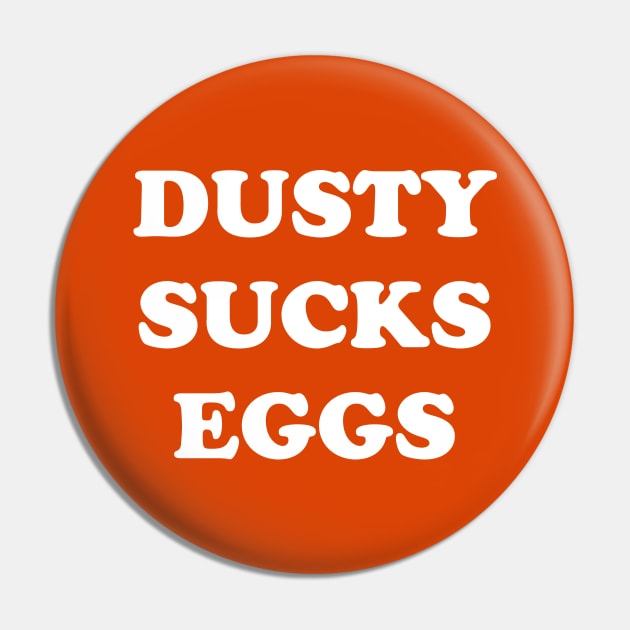 Terry Funk's "Dusty Sucks Eggs" Pin by ifowrestling