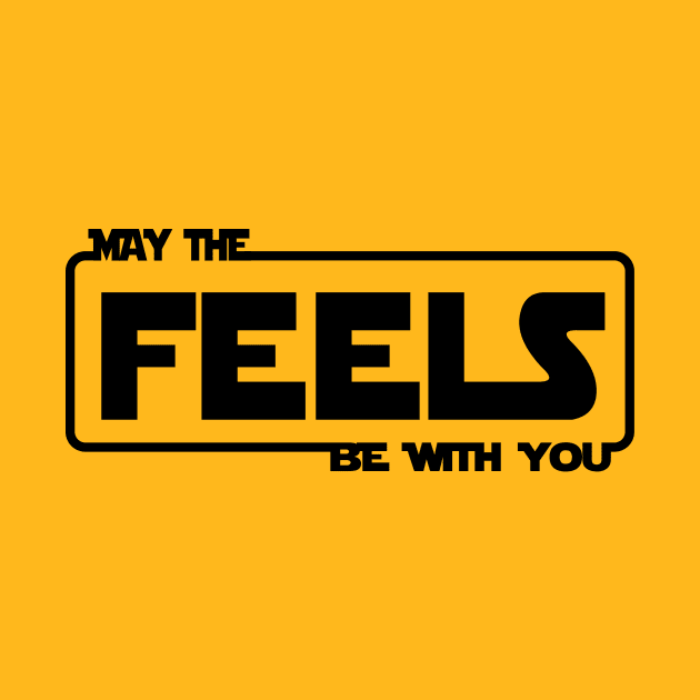 May the Feels be With You (Dark Font) by Emotion Centered