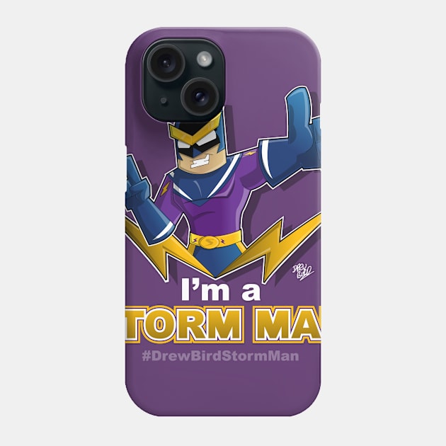 I'm a Storm Man Phone Case by DrewBird01