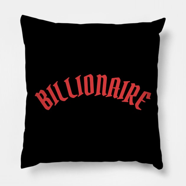 Billionaire Pillow by ShirtyLife