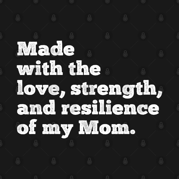 made with the love, strength, and resilience of my mom by Gaming champion