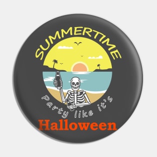 Summertime - Party Like Its Halloween Pin