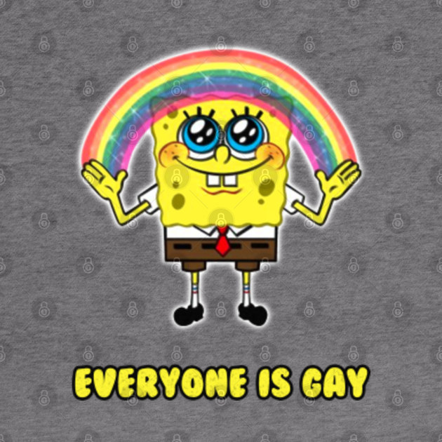Everyone Is Gay - LGBT Spongebob - Gay Pride - Hoodie | TeePublic