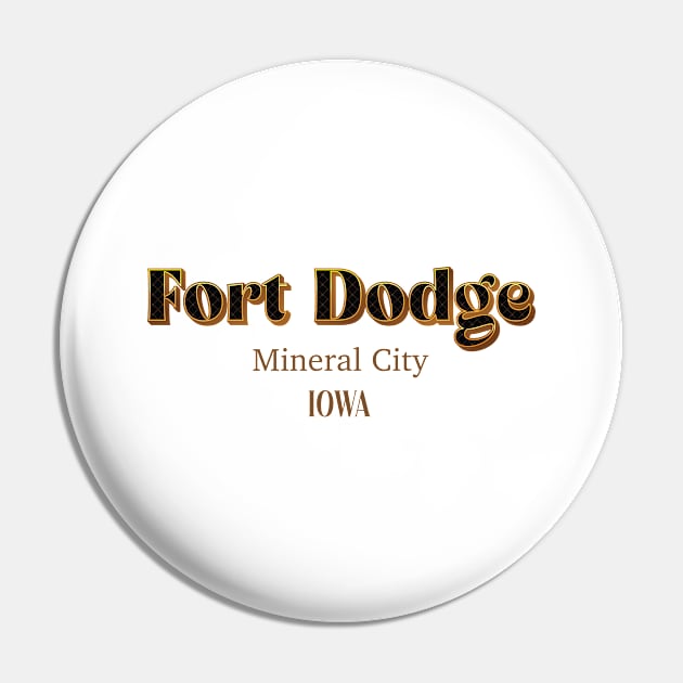 Fort Dodge Mineral City Pin by PowelCastStudio