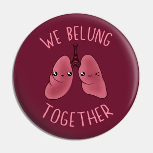 We Belung Together Pin