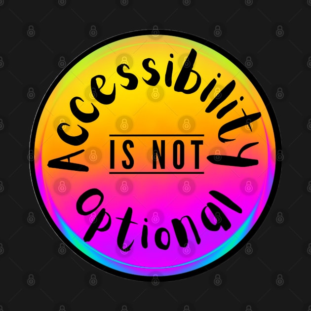 Accessibility Is Not Optional by Kary Pearson