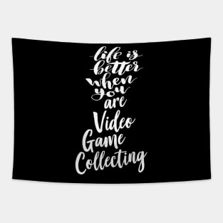 Life Is Better When You Are Video Game Collecting Tapestry