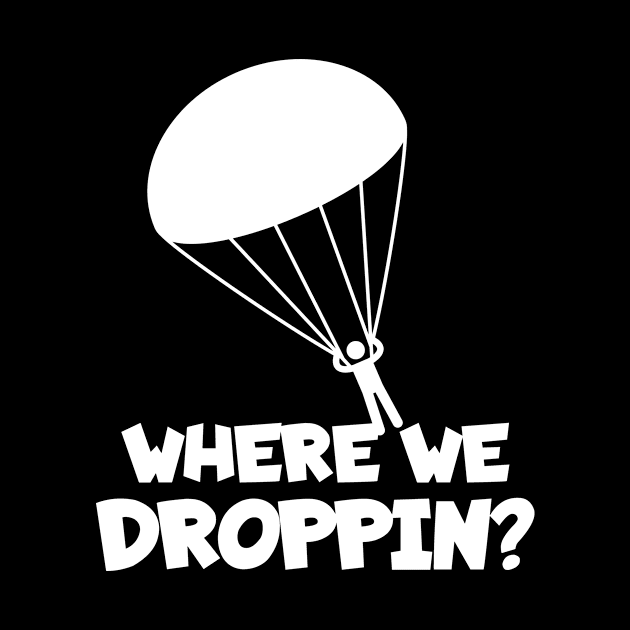 Skydiving where we droppin? by maxcode