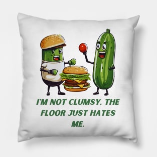 I'm not Clumsy, The Floor Just Hates Me Pillow