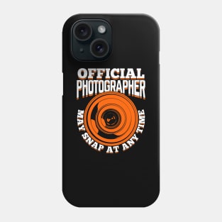 Official Photographer May Snap At Any Time Phone Case