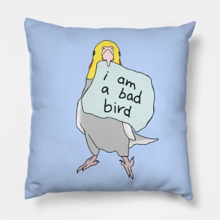 I am a bad bird - cockatiel Pillow