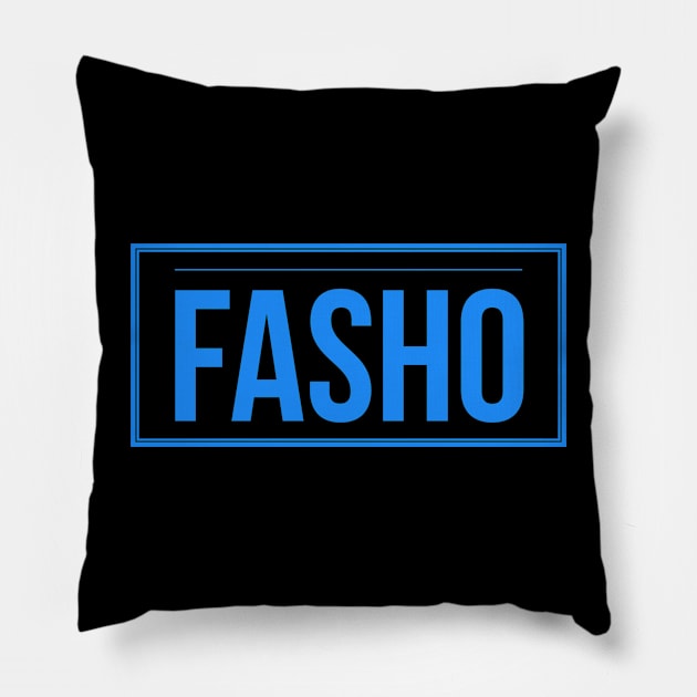 Fasho (Blue) Pillow by Six Gatsby