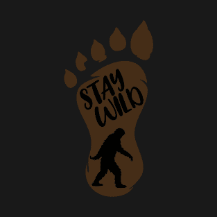 Stay Wild Bigfoot T-Shirt