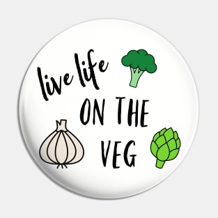 Live Life on the Veg Pin