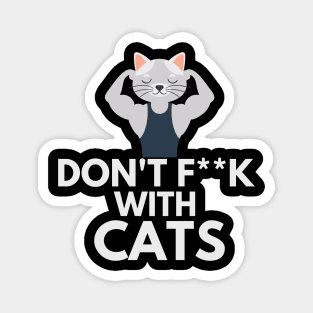 Dont F With Cats - Funny Magnet