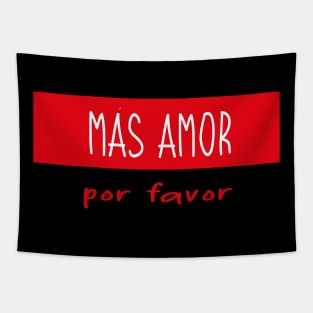 Más amor por favor Tapestry