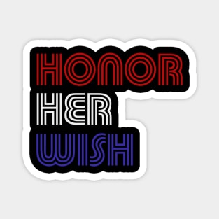 Honor Her Wish RBG Anti Trump Magnet