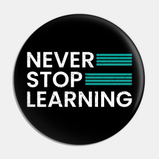 Never stop learning Pin