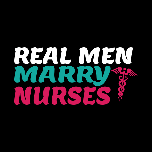 Real Men Marry Nurses Funny Nursing Gift by TheLostLatticework