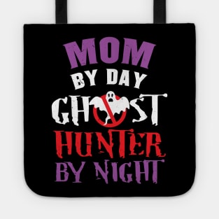 Mom By Day Ghost Hunter By Night Tote