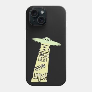 Beam me up! Phone Case