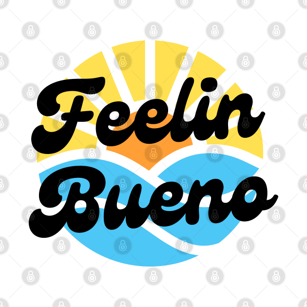 Feelin bueno by Owlora Studios