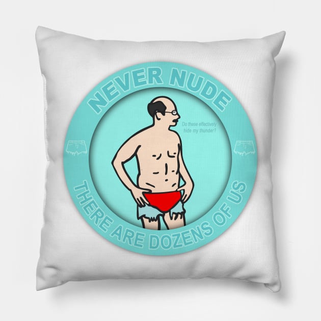 Never Nude Pillow by valifullerquinn