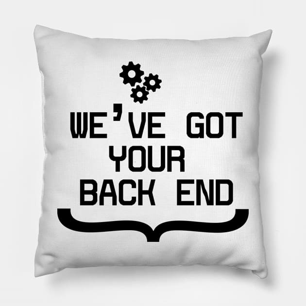 Back End Developer - We've got your Back End Pillow by Cyber Club Tees