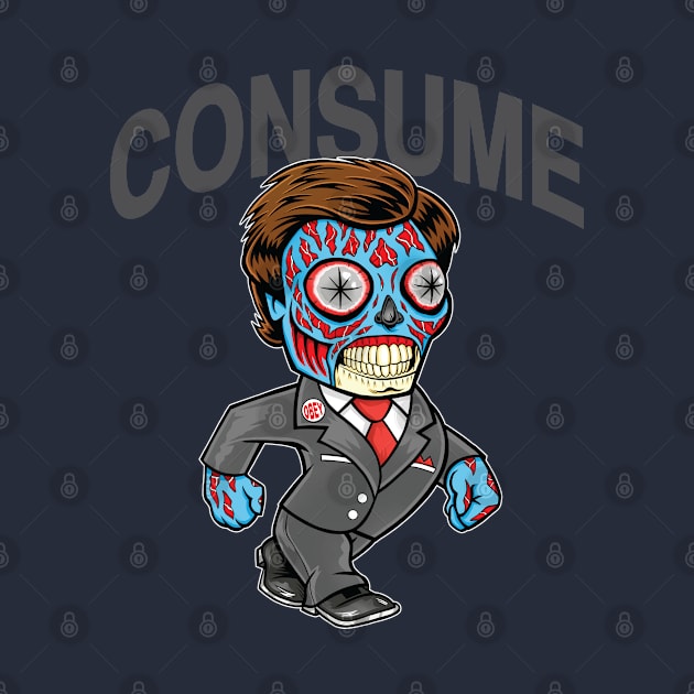 CONSUME - They Live Mascot by PhantomGrizzly