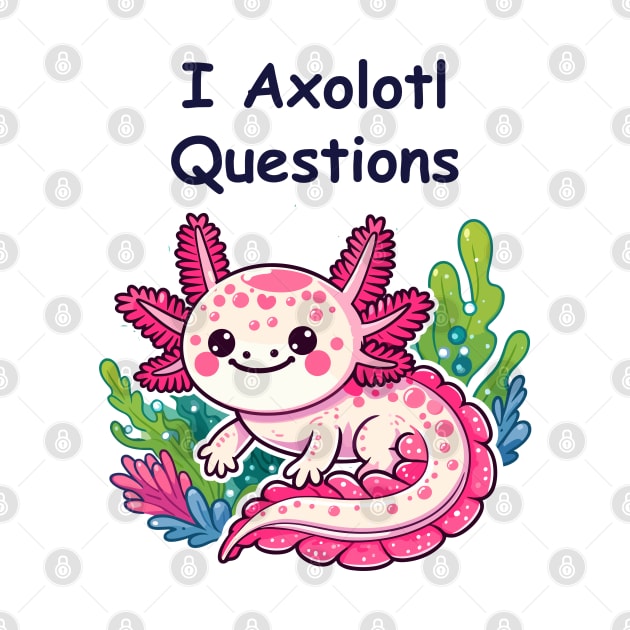 I Axolotl Questions by dinokate