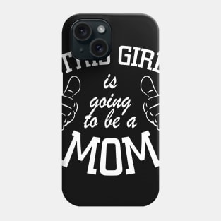 This Girl is Going to be a Mom Phone Case