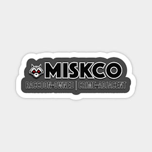 Miskco - Raccoon-owned, crime adjacent Magnet