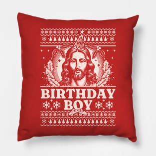 Jesus Birthday Boy - Happy Birthday Jesus Ugly Christmas Pillow