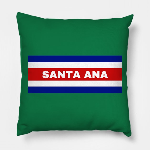 Santa Ana City in Costa Rican Flag Colors Pillow by aybe7elf