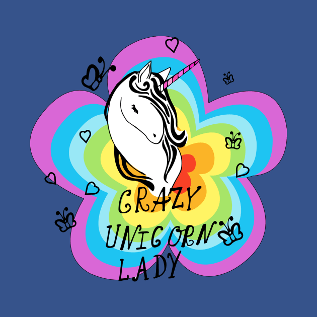 Crazy Unicorn Lady - Unicorn Lover Quote by Squeak Art