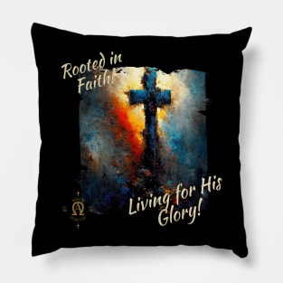 Rooted in Faith! Living for His Glory! Pillow