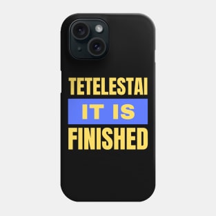 Tetelestai It Is Finished | Christian Phone Case