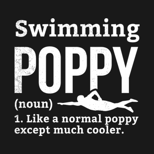 Swimming POPPY funny definition theme T-Shirt