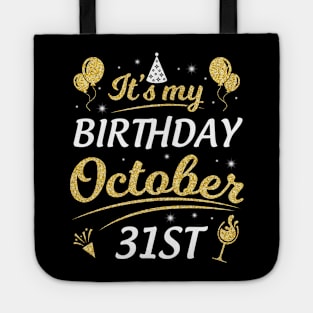 It's My Birthday On October 31th Happy Birthday To Me You Dad Mom Brother Sister Son Daughter Tote