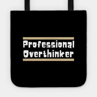 Professional Overthinker Tote
