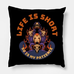 Life Is Short So Is My Patience Pillow